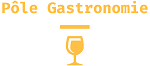 Pôle Gastronomie